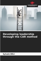 Developing leadership through the CAR method 6207634608 Book Cover