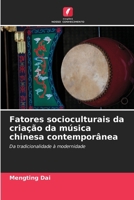 Fatores socioculturais da criação da música chinesa contemporânea 6209424120 Book Cover