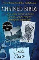 Chained Birds: A Crimemoir B0FKZ9HRN6 Book Cover