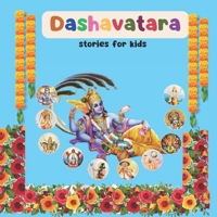 Dashavatara shlokas & stories for kids: Matsya Avatar, Kurma Avatar,Varaha Avatar,Narasimha Avatar,Vamana Avatar ,Parashurama Avatar, Rama Avatar Krishna Avatar Buddha Avatar Kalki Avatar B0CFDKP125 Book Cover