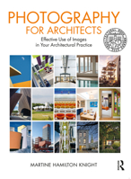 Photography for Architects: Effective Use of Images in Your Architectural Practice 1032189118 Book Cover