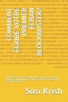 COMMENT ÉCRIRE VOTRE PREMIER ÉCRAN BLOCKBUSTER?: UN PROCESSUS DE RÉDACTION FACILE EN 10 ÉTAPES POUR CHANGER UN MILLION DE SCÉNARIS (ENGLISH TRANSLATION VERSION ATTACHED) 1797410970 Book Cover