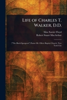 Life of Charles T. Walker, D.D. 1023434393 Book Cover