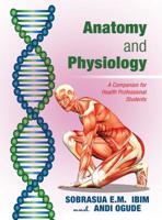 Anatomy and Physiology: A Companion for Health Professional Students 1645571424 Book Cover