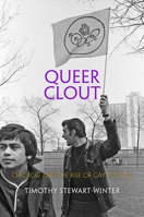 Queer Clout: Chicago and the Rise of Gay Politics 081222406X Book Cover