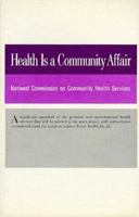 Health is a Community Affair: Report 0674384512 Book Cover