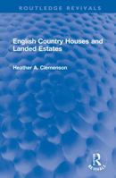 English Country Houses and Landed Estates 1032011718 Book Cover