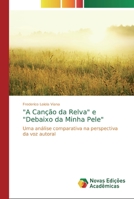 A Can��o da Relva" e "Debaixo da Minha Pele 6139711185 Book Cover