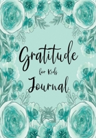 Gratitude Journal for Kids: Daily 90 Days Writing Today I am grateful for... Children Happiness to Practice Gratitude and Mindfulness Notebook Diary ... and way to teach (happy self journal kids) 1696419751 Book Cover