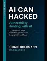 AI Can Hacked: Vulnerability Hunting with AI: A Comprehensive Guide to Modern Vulnerability Discovery and Exploitation B0FSDW74N1 Book Cover