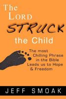 The Lord Struck the Child 1458389383 Book Cover