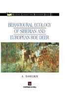 Behavioural Ecology of Siberian and European Roe Deer (Wildlife Ecology and Behaviour Series, 2) 0412638800 Book Cover