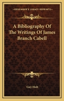 A bibliography of the writings of James Branch Cabell 1432514601 Book Cover