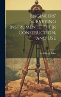 Engineers' Surveying Instruments, Their Construction, and Use 1021465143 Book Cover