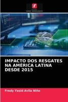 IMPACTO DOS RESGATES NA AMÉRICA LATINA DESDE 2015 6203619736 Book Cover