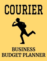 Courier Business Budget Planner: 8.5 x 11 Messenger Services One Year (12 Month) Organizer to Record Monthly Business Budgets, Income, Expenses, Goals, Marketing, Supply Inventory, Supplier Contact In 1707899924 Book Cover