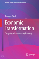 Economic Transformation: Designing a Contemporary Economy (Springer Studies in Alternative Economics) 3658437316 Book Cover