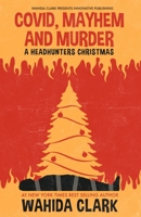 Covid, Mayhem and Murder: A Headhunters Christmas 195416114X Book Cover