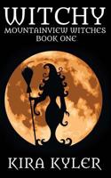 Witchy (Mountainview Witches Book One) 1500482374 Book Cover