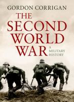 The Second World War: A Military History 0312577095 Book Cover