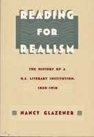 Reading for Realism; The History of a U.S. Literary Institution 0822318709 Book Cover