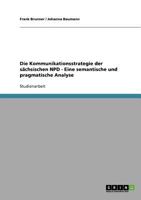 Die Kommunikationsstrategie der sächsischen NPD - Eine semantische und pragmatische Analyse 3638663973 Book Cover
