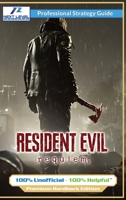 Resident Evil Requiem Strategy Guide (Full Color Premium Hardback): 100% Unofficial - 100% Helpful Walkthrough 1915980321 Book Cover