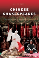 Chinese Shakespeares: Two Centuries of Cultural Exchange 0231164874 Book Cover