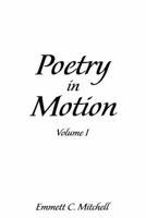 Poetry in Motion: Volume I 1491740825 Book Cover