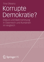 Korrupte Demokratie?: Diskurs Und Wahrnehmung in Osterreich Und Rumanien Im Vergleich 3531185705 Book Cover