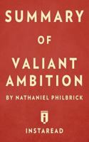 Summary of Valiant Ambition: by Nathaniel Philbrick | Includes Analysis 1683783433 Book Cover