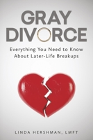 GRAY DIVORCE: Everything You Need to Know About Later-Life Breakups 8985386123 Book Cover