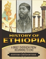 History of Ethiopia: A Brief Overview from Beginning to the End B0CPYCP5K3 Book Cover