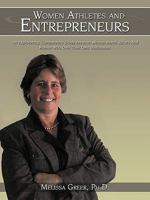 WOMEN ATHLETES AND ENTREPRENEURS: AN EXPLORATORY, COMPARATIVE STUDY BETWEEN WOMEN BARREL RACERS AND WOMEN WHO OWN THEIR OWN BUSINESSES. 1438912749 Book Cover