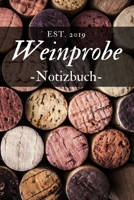 Weinprobe Notizbuch: und Weinverkostung für Weinkenner, 110 vorgefertigte Seiten zum ausfüllen im A5 Format - mit tollem Soft-Cover Design - Geschenkidee für Weintrinker (German Edition) 1699434522 Book Cover