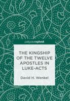 The Kingship of the Twelve Apostles in Luke-Acts 3319748408 Book Cover