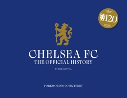 Chelsea FC: The Official History 1913412776 Book Cover