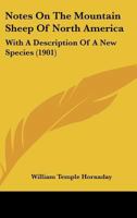 Notes On The Mountain Sheep Of North America: With A Description Of A New Species 1120658039 Book Cover