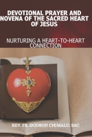 DEVOTIONAL PRAYER AND NOVENA OF THE SACRED HEART OF JESUS: NURTURING A HEART-TO-HEART CONNECTION B0CCCVRJN3 Book Cover