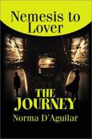 The Journey: Nemesis to Lover 0595746322 Book Cover