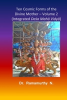 Ten Cosmic Forms of the Divine Mother - Volume 2: Integrated Dasa Maha Vidya (Integrated Dasha Maha Vidya - Volume 2 of 2) 9334300779 Book Cover