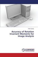 Accuracy of Rotation Invariant Moments for Image Analysis 3659273988 Book Cover