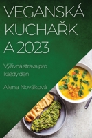Veganská kuchařka 2023: Výzivná strava pro kazdý den 1783813946 Book Cover