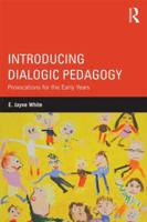 Introducing Dialogic Pedagogy: Provocations for the Early Years 0415819857 Book Cover