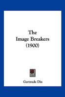 The Image Breakers 1024839591 Book Cover