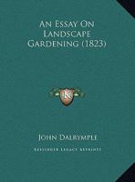 An Essay on Landscape Gardening B0BN4R6VDD Book Cover