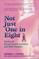 Not Just One in Eight: Stories of Breast Cancer Survivors and Their Families 1558748326 Book Cover