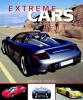 Extreme Cars: The Fastest, Wildest, Craziest, Oddest Cars Ever 1844252256 Book Cover