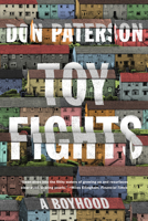 Toy Fights: A Boyhood 1324093625 Book Cover