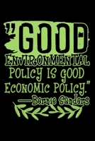 GOOD ENVIRONMENTAL POLICY IS GOOD ECONOMIC POLICY: Dot Grid Journal, Diary, Notebook, 6x9 inches with 120 Pages. 1710942851 Book Cover
